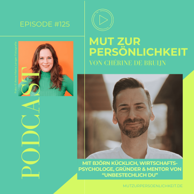Mut zur Persönlichkeit - ein Podcast von Björn Kücklich dem Coach für Führungskräfte